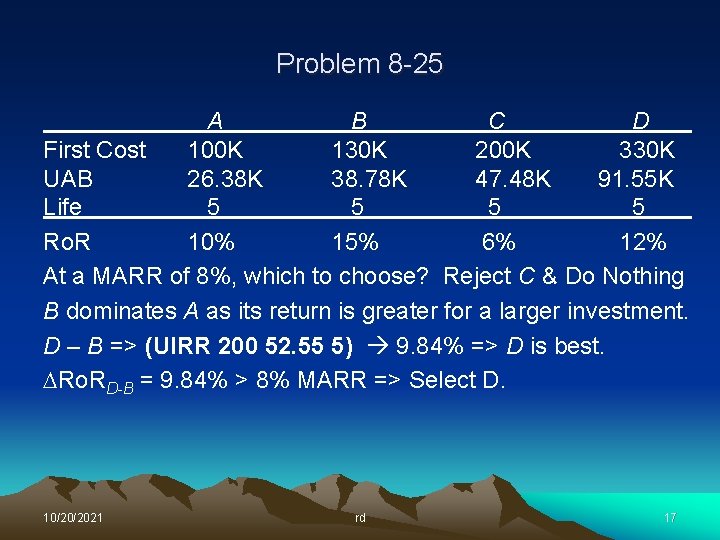 Problem 8 -25 A B C D First Cost 100 K 130 K 200