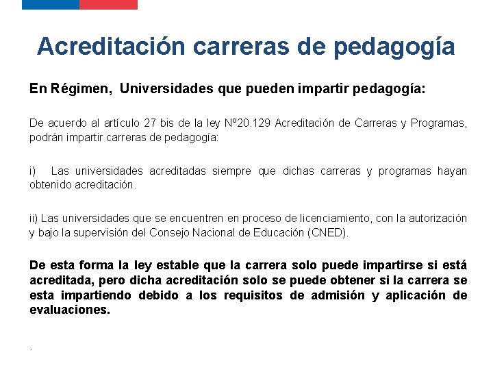 Acreditación carreras de pedagogía En Régimen, Universidades que pueden impartir pedagogía: De acuerdo al