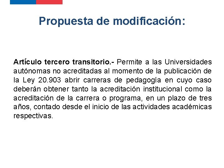 Propuesta de modificación: Artículo tercero transitorio. - Permite a las Universidades autónomas no acreditadas