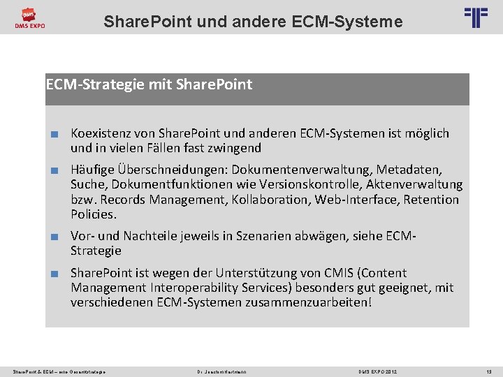 Share. Point und andere ECM-Systeme ECM-Strategie mit Share. Point ■ Koexistenz von Share. Point