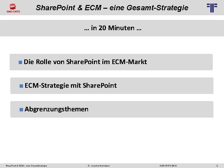 Share. Point & ECM – eine Gesamt-Strategie … in 20 Minuten … ■ Die