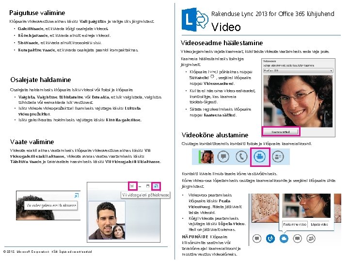 Paigutuse valimine Rakenduse Lync 2013 for Office 365 lühijuhend Klõpsake videovestluse aknas käsku Vali