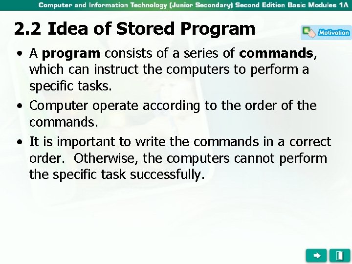 2. 2 Idea of Stored Program • A program consists of a series of
