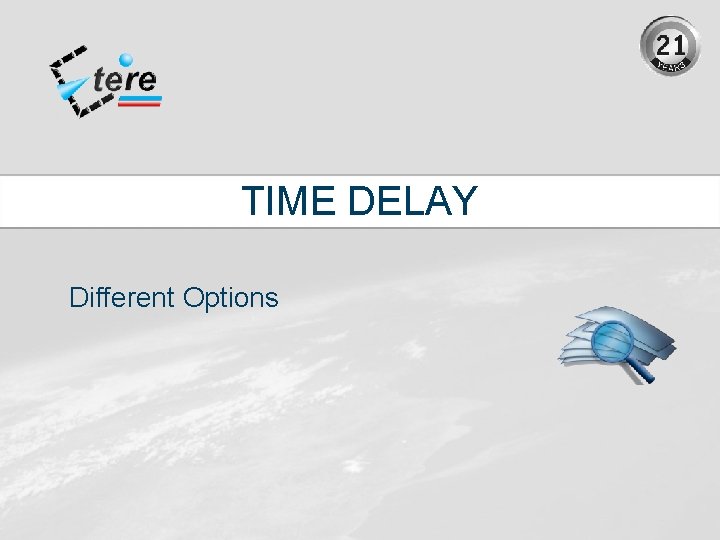 TIME DELAY Different Options 