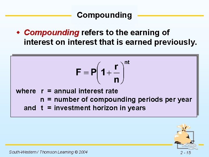 Compounding w Compounding refers to the earning of interest on interest that is earned