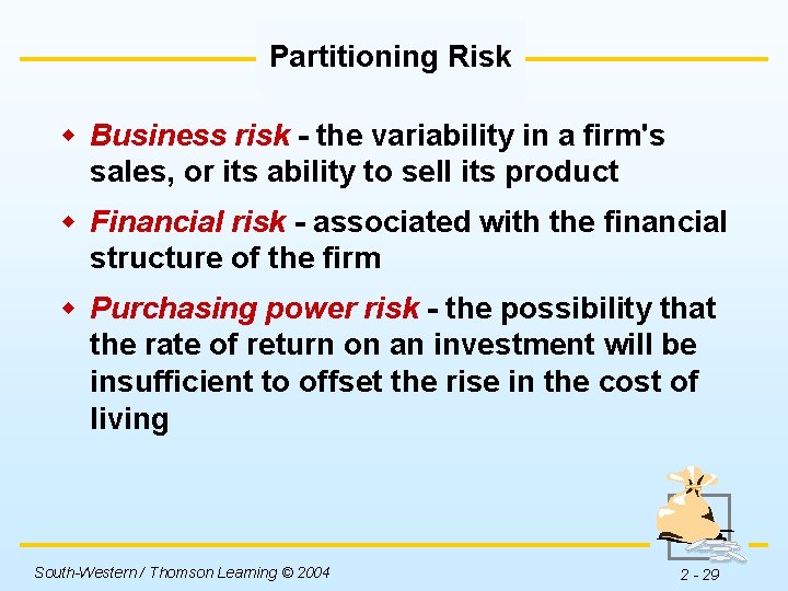 Partitioning Risk w Business risk - the variability in a firm's sales, or its