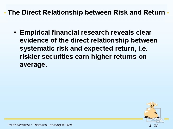 The Direct Relationship between Risk and Return w Empirical financial research reveals clear evidence