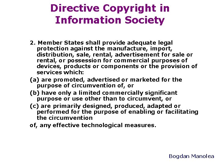 Directive Copyright in Information Society 2. Member States shall provide adequate legal protection against