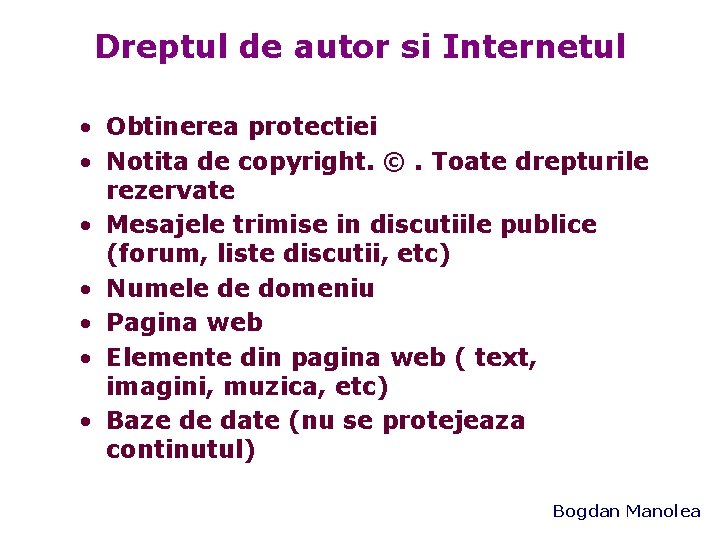 Dreptul de autor si Internetul • Obtinerea protectiei • Notita de copyright. ©. Toate