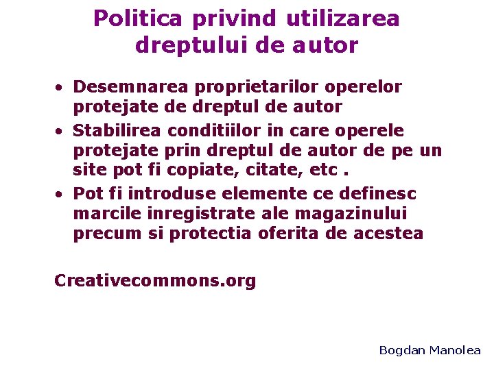 Politica privind utilizarea dreptului de autor • Desemnarea proprietarilor operelor protejate de dreptul de