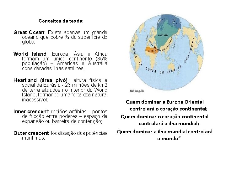 Conceitos da teoria: Great Ocean: Existe apenas um grande oceano que cobre ¾ da
