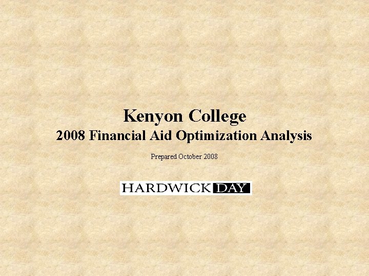 Kenyon College 2008 Financial Aid Optimization Analysis Prepared October 2008 