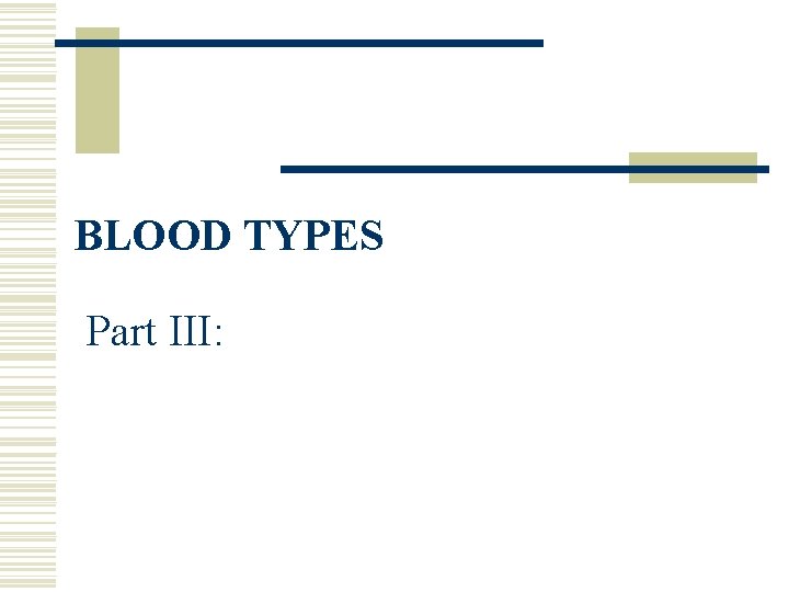 BLOOD TYPES Part III: 