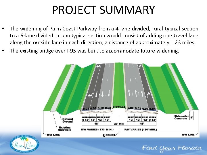 PROJECT SUMMARY • The widening of Palm Coast Parkway from a 4 -lane divided,