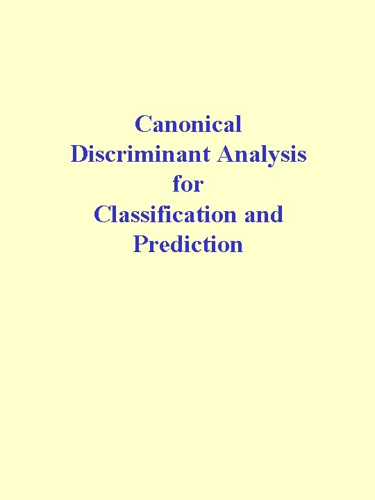 Canonical Discriminant Analysis for Classification and Prediction 