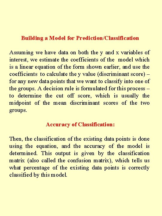 Building a Model for Prediction/Classification Assuming we have data on both the y and