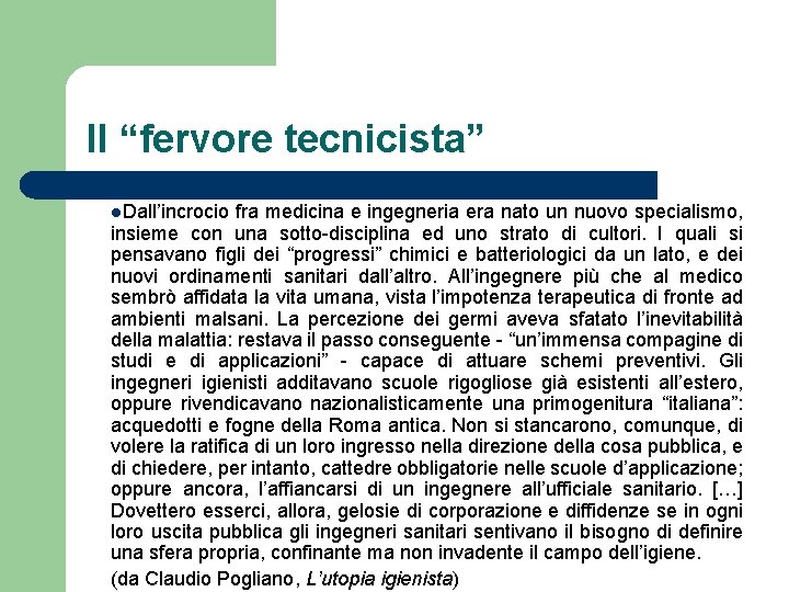 Il “fervore tecnicista” l. Dall’incrocio fra medicina e ingegneria era nato un nuovo specialismo,