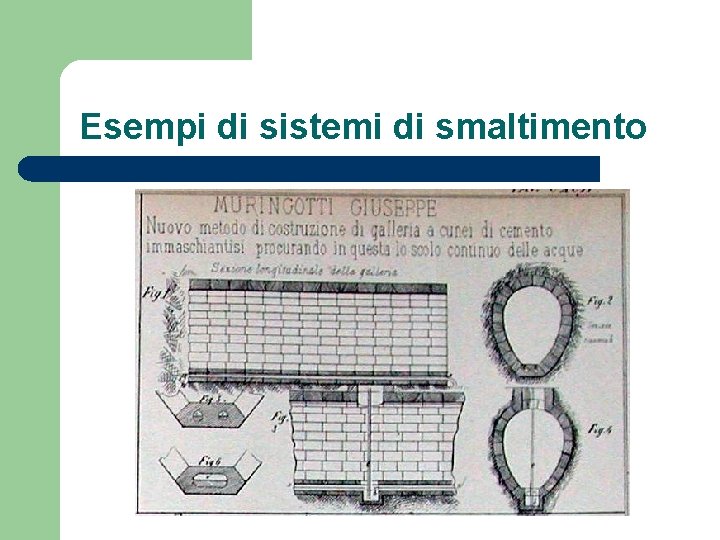 Esempi di sistemi di smaltimento 