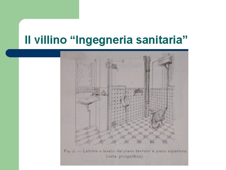 Il villino “Ingegneria sanitaria” 