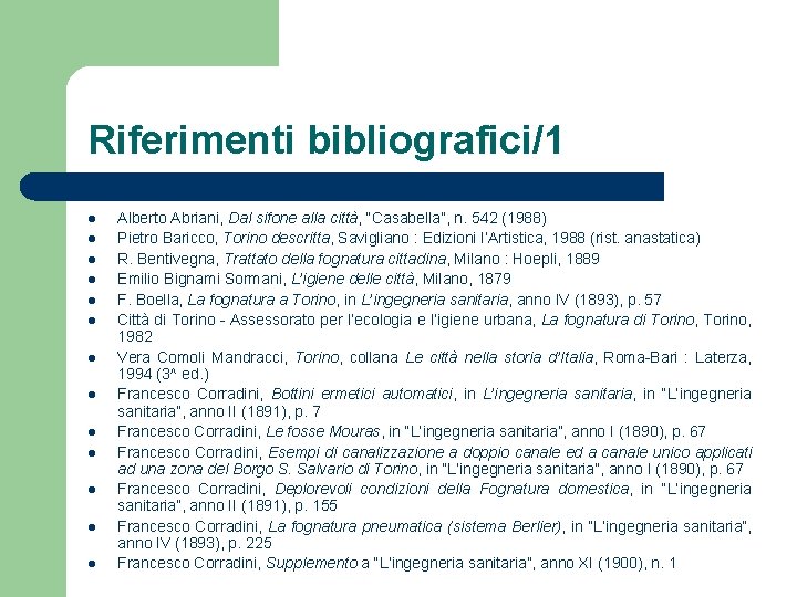 Riferimenti bibliografici/1 l l l l Alberto Abriani, Dal sifone alla città, “Casabella”, n.