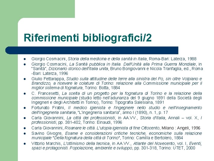 Riferimenti bibliografici/2 l l l l l Giorgio Cosmacini, Storia della medicina e della