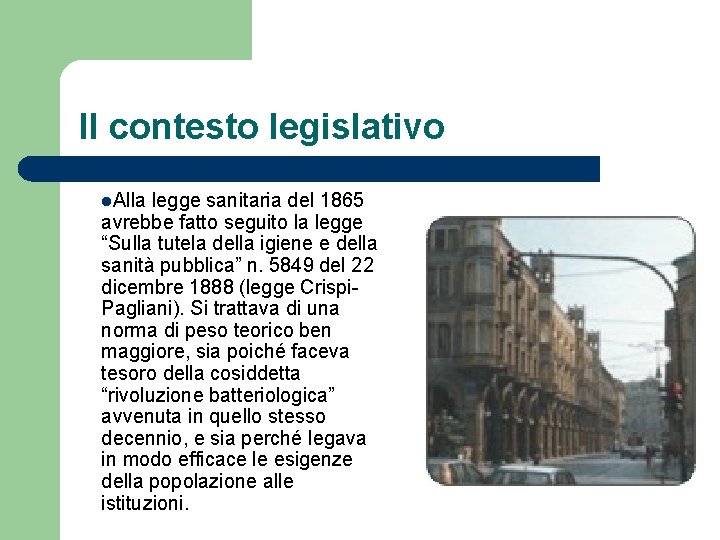 Il contesto legislativo l. Alla legge sanitaria del 1865 avrebbe fatto seguito la legge