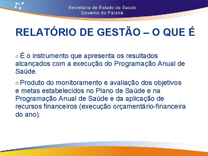 RELATÓRIO DE GESTÃO – O QUE É ðÉ o instrumento que apresenta os resultados