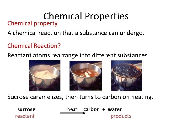 Chemical Properties Chemical property A chemical reaction that a substance can undergo. Chemical Reaction?