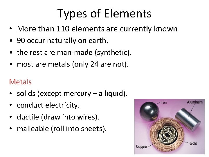 Types of Elements • More than 110 elements are currently known • 90 occur