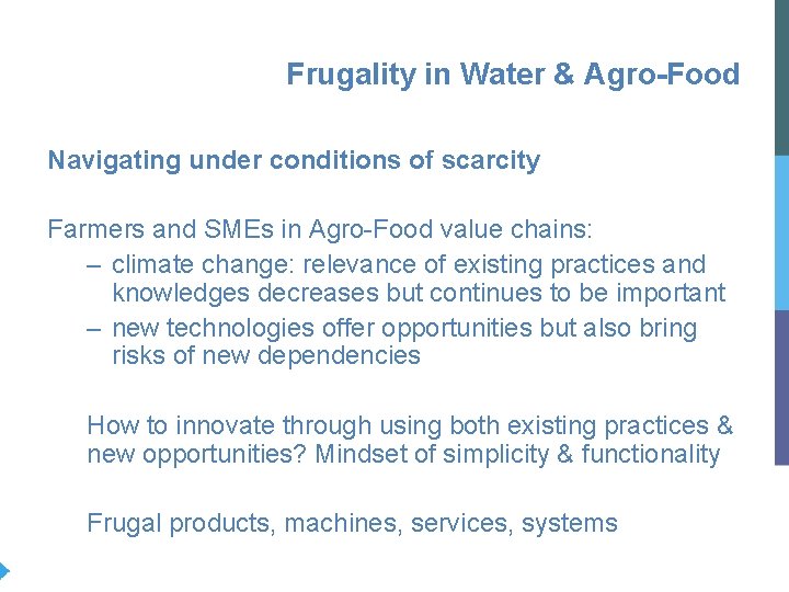 Frugality in Water & Agro-Food Navigating under conditions of scarcity Farmers and SMEs in