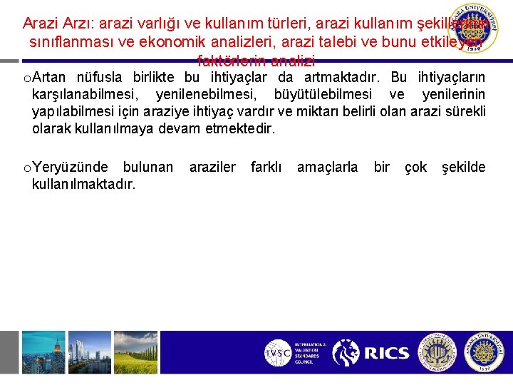 Arazi Arzı: arazi varlığı ve kullanım türleri, arazi kullanım şekillerinin sınıflanması ve ekonomik analizleri,