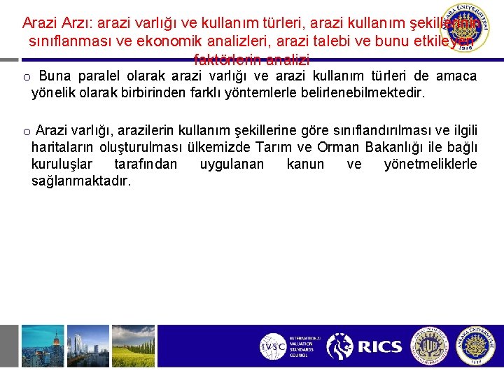 Arazi Arzı: arazi varlığı ve kullanım türleri, arazi kullanım şekillerinin sınıflanması ve ekonomik analizleri,