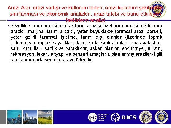 Arazi Arzı: arazi varlığı ve kullanım türleri, arazi kullanım şekillerinin sınıflanması ve ekonomik analizleri,