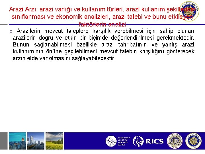 Arazi Arzı: arazi varlığı ve kullanım türleri, arazi kullanım şekillerinin sınıflanması ve ekonomik analizleri,