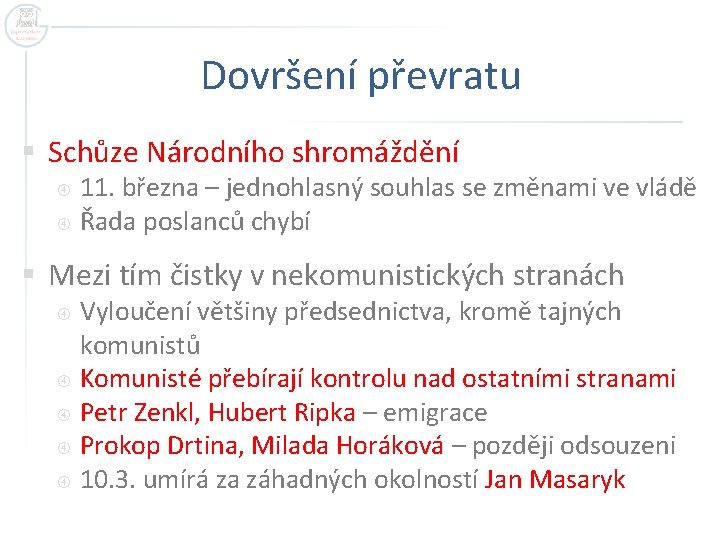 Dovršení převratu § Schůze Národního shromáždění 11. března – jednohlasný souhlas se změnami ve