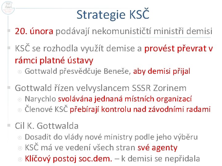 Strategie KSČ § 20. února podávají nekomunističtí ministři demisi § KSČ se rozhodla využít