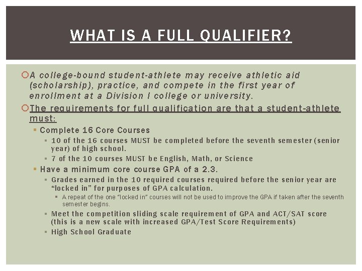 WHAT IS A FULL QUALIFIER? A college-bound student-athlete may receive athletic aid (scholarship), practice, WHAT IS A FULL QUALIFIER? A college-bound student-athlete may receive athletic aid (scholarship), practice,