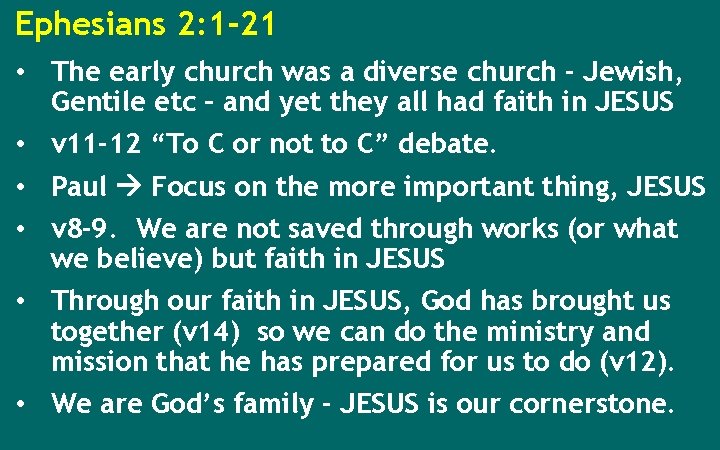 Ephesians 2: 1 -21 • The early church was a diverse church - Jewish,