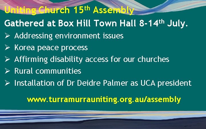 Uniting Church 15 th Assembly Gathered at Box Hill Town Hall 8 -14 th