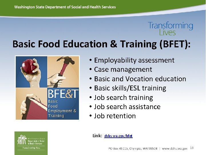 Basic Food Education & Training (BFET): • • Employability assessment Case management Basic and
