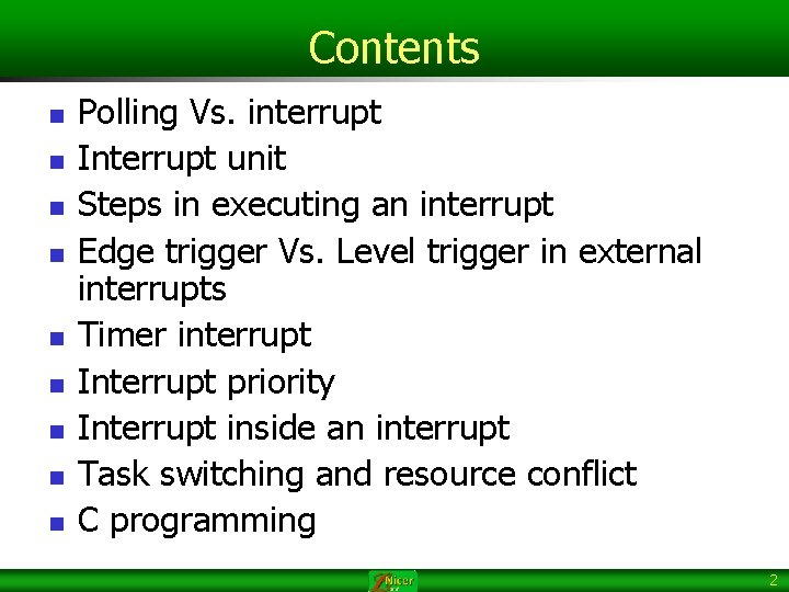 Contents n n n n n Polling Vs. interrupt Interrupt unit Steps in executing