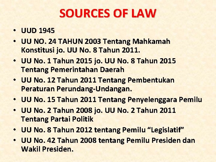 SOURCES OF LAW • UUD 1945 • UU NO. 24 TAHUN 2003 Tentang Mahkamah