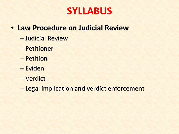 SYLLABUS • Law Procedure on Judicial Review – Petitioner – Petition – Eviden –
