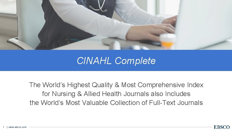 CINAHL Complete Fuente Académica Plus The World’s Highest Quality & Most Comprehensive Index for