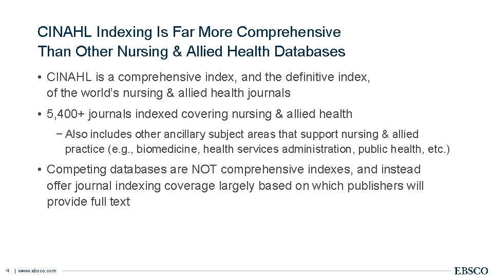 CINAHL Indexing Is Far More Comprehensive Than Other Nursing & Allied Health Databases •