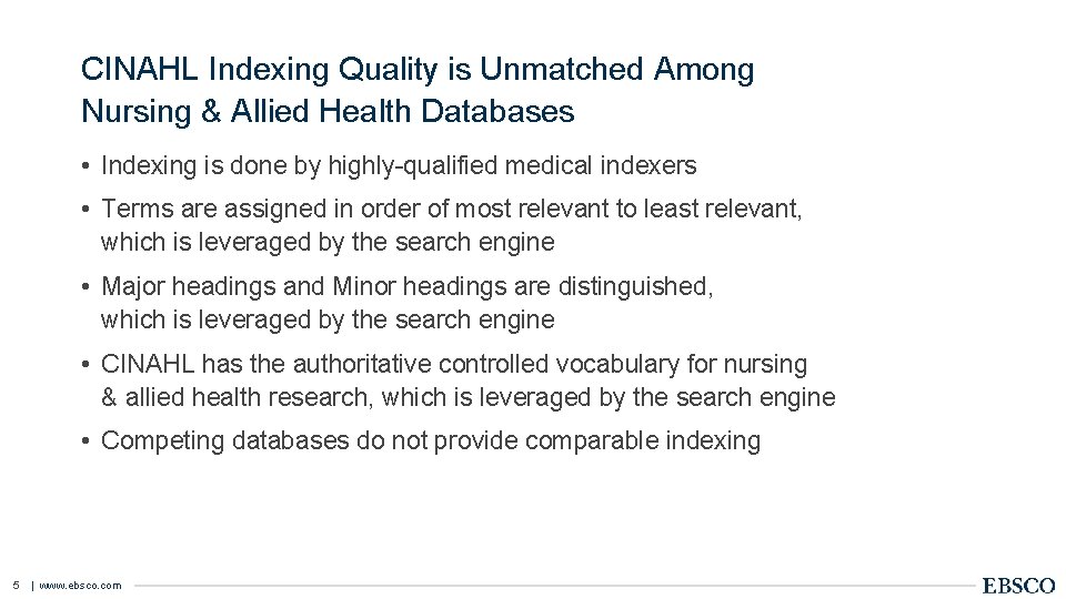CINAHL Indexing Quality is Unmatched Among Nursing & Allied Health Databases • Indexing is