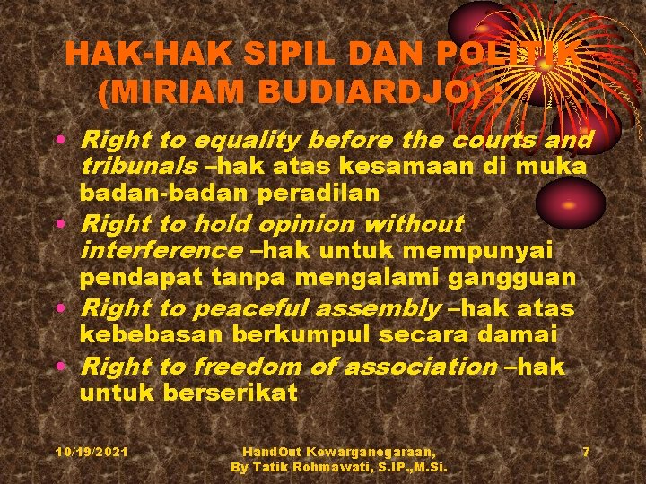 HAK-HAK SIPIL DAN POLITIK (MIRIAM BUDIARDJO) : • Right to equality before the courts