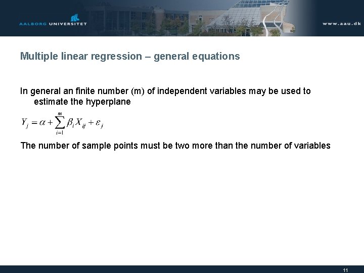 Multiple linear regression – general equations In general an finite number (m) of independent
