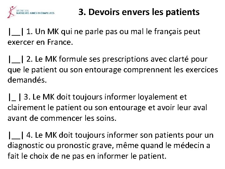 3. Devoirs envers les patients |__| 1. Un MK qui ne parle pas ou