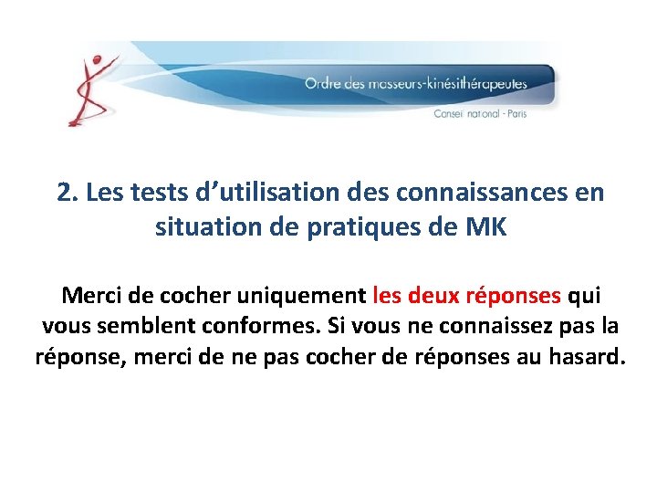 2. Les tests d’utilisation des connaissances en situation de pratiques de MK Merci de